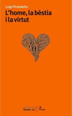 HOME, LA BESTIA I LA VIRTUT, L' | 9788484373186 | PIRANDELLO, LUIGI | Llibreria Online de Banyoles | Comprar llibres en català i castellà online