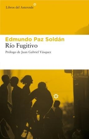 RIO FUGITIVO | 9788493591472 | PAZ SOLDAN AVILA, EDMUNDO (1967- ) | Llibreria Online de Banyoles | Comprar llibres en català i castellà online