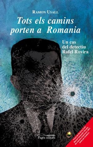 TOTS ELS CAMINS PORTEN A ROMANIA.UN CAS DEL DETECTIU RAFEL R | 9788497796484 | USALL,RAMON | Llibreria L'Altell - Llibreria Online de Banyoles | Comprar llibres en català i castellà online - Llibreria de Girona