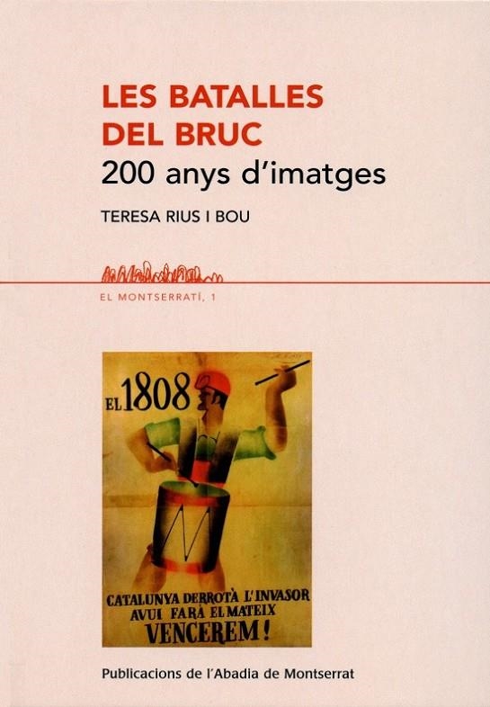 LES BATALLES DEL BRUC.200 ANYS D'IMATGES | 9788484159247 | RIUS I BOU,TERESA | Llibreria L'Altell - Llibreria Online de Banyoles | Comprar llibres en català i castellà online - Llibreria de Girona