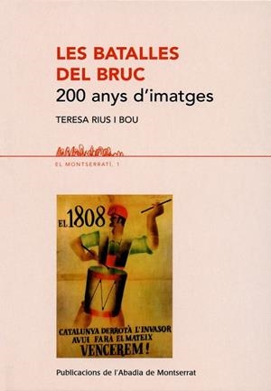 LES BATALLES DEL BRUC.200 ANYS D'IMATGES | 9788484159247 | RIUS I BOU,TERESA | Llibreria L'Altell - Llibreria Online de Banyoles | Comprar llibres en català i castellà online - Llibreria de Girona