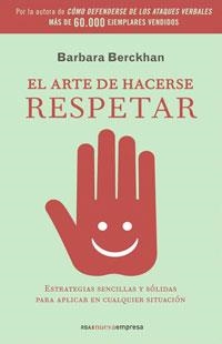 ARTE DE HACERSE RESPETAR, EL | 9788498672046 | BERCKHAN, BARBARA | Llibreria L'Altell - Llibreria Online de Banyoles | Comprar llibres en català i castellà online - Llibreria de Girona