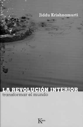 REVOLUCION INTERIOR -SP | 9788472456723 | KRISHNAMURTI, J. | Llibreria L'Altell - Llibreria Online de Banyoles | Comprar llibres en català i castellà online - Llibreria de Girona