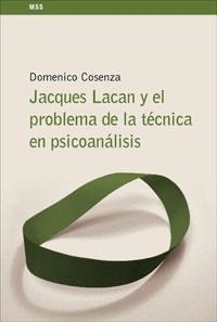 JACQUES LACAN Y EL PROBLEMA DE LA TECNICA EN PSICOANALISIS | 9788424935641 | COSENZA, DOMENICO | Llibreria L'Altell - Llibreria Online de Banyoles | Comprar llibres en català i castellà online - Llibreria de Girona