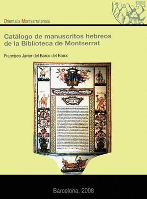 CATALOGO DE MANUSCRITOS HEBREOS DE LA BIBLIOTECA DE MONTSERR | 9788484151739 | BARCO DEL BARCO, FRANCISCO JAVIER DEL | Llibreria L'Altell - Llibreria Online de Banyoles | Comprar llibres en català i castellà online - Llibreria de Girona