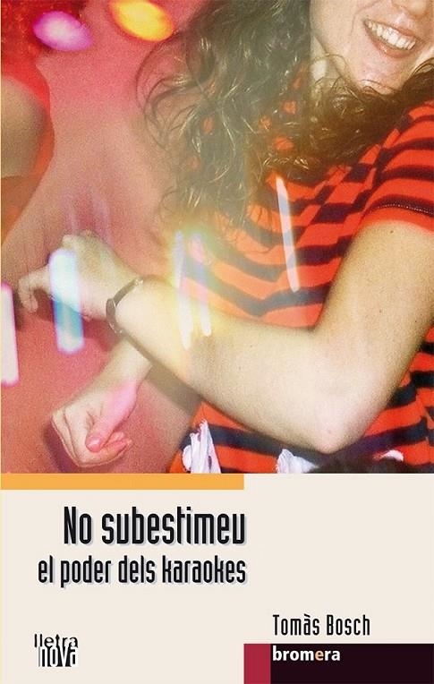 NO SUBESTIMEU EL PODER DELS KARAOKES | 9788498242546 | BOSCH, TOMAS | Llibreria Online de Banyoles | Comprar llibres en català i castellà online
