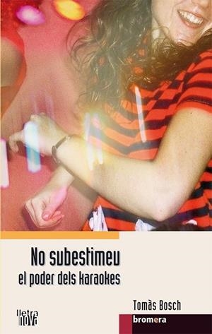 NO SUBESTIMEU EL PODER DELS KARAOKES | 9788498242546 | BOSCH, TOMAS | Llibreria Online de Banyoles | Comprar llibres en català i castellà online