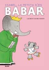 ISABEL, LA PETITA D'EN BABAR | 9788498013023 | DE BRUNHOFF, LAURENT | Llibreria Online de Banyoles | Comprar llibres en català i castellà online