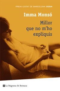 MILLOR QUE NO M'HO EXPLIQUIS | 9788498672329 | MONSÓ, IMMA | Llibreria L'Altell - Llibreria Online de Banyoles | Comprar llibres en català i castellà online - Llibreria de Girona