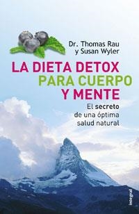 DIETA DETOX PARA CUERPO Y MENTE, LA | 9788498672060 | RAU, THOMAS I WYLER, SUSAN | Llibreria L'Altell - Llibreria Online de Banyoles | Comprar llibres en català i castellà online - Llibreria de Girona