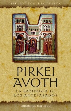 PIRKEI AVOTH. LA SABIDURIA DE LOS ANTEPASADOS | 9788497773027 | AVOTH, PIRKEI | Llibreria L'Altell - Llibreria Online de Banyoles | Comprar llibres en català i castellà online - Llibreria de Girona