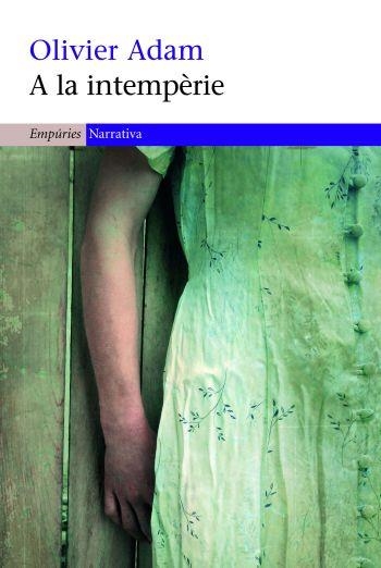 A LA INTEMPERIE | 9788497873109 | ADAM, OLIVIER | Llibreria L'Altell - Llibreria Online de Banyoles | Comprar llibres en català i castellà online - Llibreria de Girona