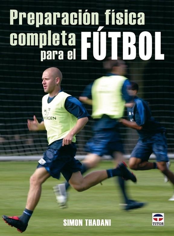 PREPARACION FISICA COMPLETA PARA EL FUTBOL | 9788479027162 | THADAMI, SIMON | Llibreria Online de Banyoles | Comprar llibres en català i castellà online