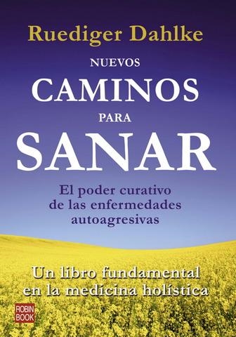 NUEVOS CAMINOS PARA SANAR | 9788479279660 | DAHLKE, RUEDIGER | Llibreria L'Altell - Llibreria Online de Banyoles | Comprar llibres en català i castellà online - Llibreria de Girona