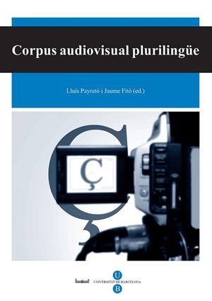 CORPUS AUDIOVISUAL PLURILINGUE | 9788447532834 | PAYRATO, LLUIS / FITO, JAUME | Llibreria L'Altell - Llibreria Online de Banyoles | Comprar llibres en català i castellà online - Llibreria de Girona