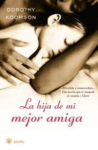 HIJA DE MI MEJOR AMIGA, LA | 9788498672442 | KOOMSON, DOROTHY | Llibreria L'Altell - Llibreria Online de Banyoles | Comprar llibres en català i castellà online - Llibreria de Girona