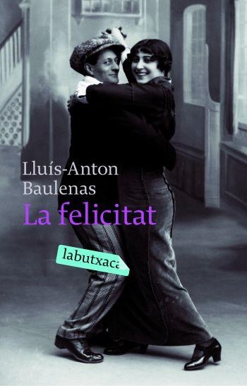 FELICITAT, LA (LABUTXACA) | 9788496863903 | BAULENAS, LLUIS ANTON | Llibreria L'Altell - Llibreria Online de Banyoles | Comprar llibres en català i castellà online - Llibreria de Girona
