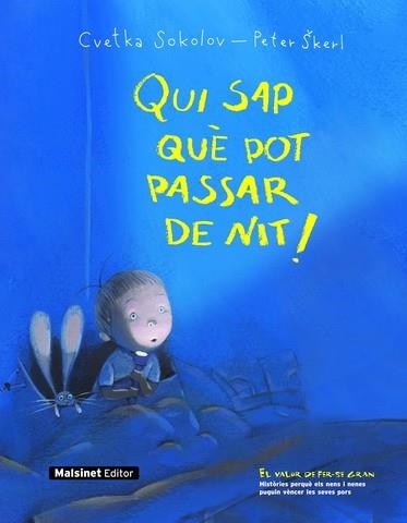 QUI SAP QUE POT PASSAR DE NIT! | 9788496708280 | SOKOLOV, CVETKA/SKERL, PETER | Llibreria L'Altell - Llibreria Online de Banyoles | Comprar llibres en català i castellà online - Llibreria de Girona