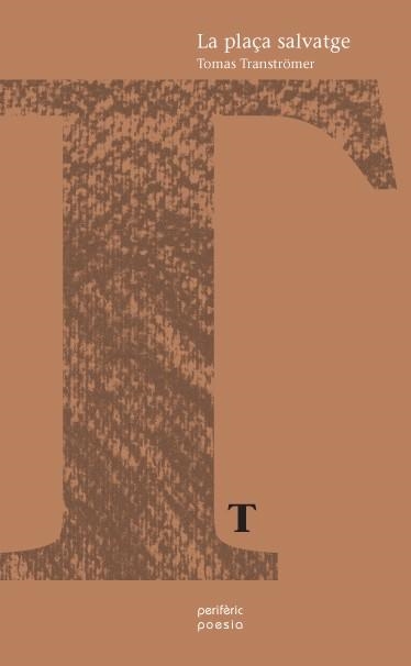 PLAÇA SALVATGE, LA | 9788492435029 | TRANSTRÖMER, TOMAS | Llibreria L'Altell - Llibreria Online de Banyoles | Comprar llibres en català i castellà online - Llibreria de Girona