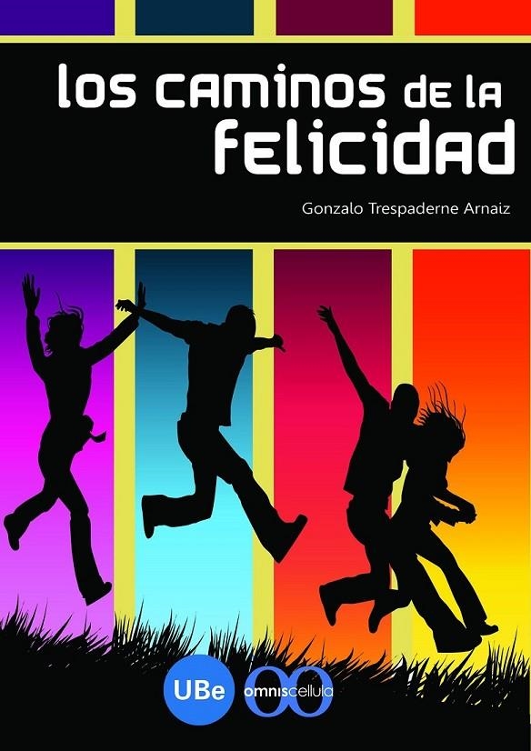CAMINOS DE LA FELICIDAD, LOS | 9788447532933 | TRESPADERNE ARNAIZ, GONZALO | Llibreria L'Altell - Llibreria Online de Banyoles | Comprar llibres en català i castellà online - Llibreria de Girona