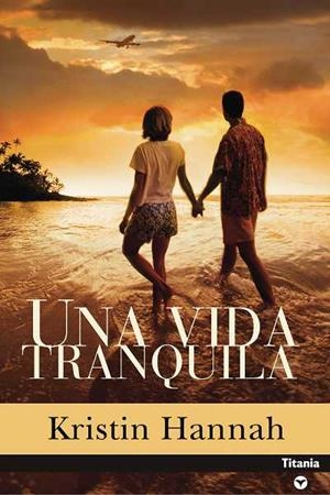 UNA VIDA TRANQUILA (CONTEMPORANEA) | 9788496711419 | HANNAH, KRISTIN | Llibreria Online de Banyoles | Comprar llibres en català i castellà online
