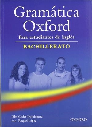 GRAMATICA OXFORD PARA ESTUDIANTES DE INGLES BACHILLERATO | 9780194309196 | CUDER DOMINGUEZ, P./LOPEZ, RAQUEL | Llibreria L'Altell - Llibreria Online de Banyoles | Comprar llibres en català i castellà online - Llibreria de Girona