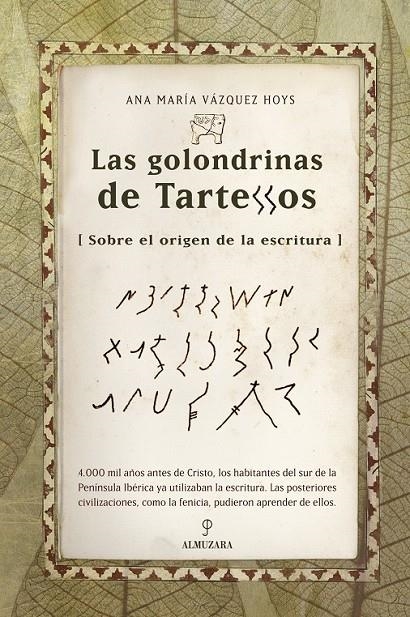 LAS GOLONDRINAS DE TARTESSOS,EL ORIGEN DE LA ESCRITURA | 9788488586902 | VAZQUEZ HOYS,ANA MARIA | Llibreria Online de Banyoles | Comprar llibres en català i castellà online