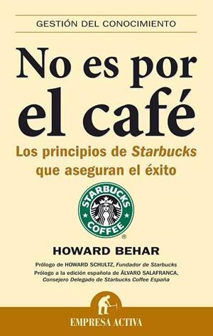 NO ES POR EL CAFE.LOS PRINCIPIOS DE STARBUCKS QUE.... | 9788492452033 | BEHAR,HOWARD | Llibreria Online de Banyoles | Comprar llibres en català i castellà online