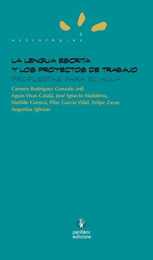LENGUA ESCRITA Y LOS PROYECTOS DE TRABAJO, LA | 9788492435050 | RODRIGUEZ GONZALO, CARMEN (ED.) | Llibreria Online de Banyoles | Comprar llibres en català i castellà online