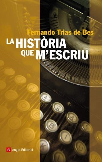 HISTORIA QUE M'ESCRIU, LA | 9788496970755 | TRIAS DE BES, FERNANDO | Llibreria Online de Banyoles | Comprar llibres en català i castellà online