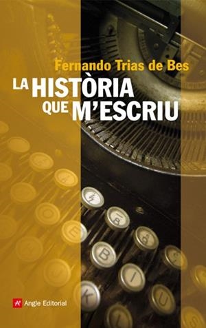 HISTORIA QUE M'ESCRIU, LA | 9788496970755 | TRIAS DE BES, FERNANDO | Llibreria L'Altell - Llibreria Online de Banyoles | Comprar llibres en català i castellà online - Llibreria de Girona