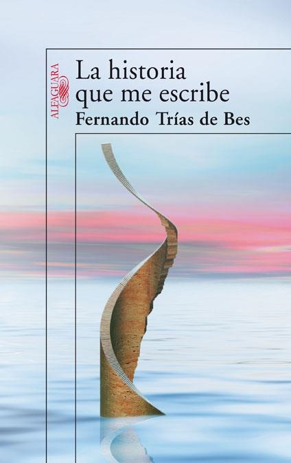 LA HISTORIA QUE ME ESCRIBE | 9788420474274 | TRIAS DE BES, FERNANDO | Llibreria Online de Banyoles | Comprar llibres en català i castellà online