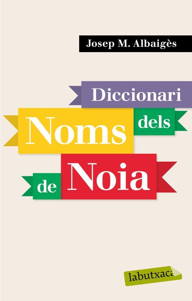 DICCIONARI DE NOMS DE NOIA | 9788496863941 | ABAIGES, JOSEP Mª | Llibreria L'Altell - Llibreria Online de Banyoles | Comprar llibres en català i castellà online - Llibreria de Girona