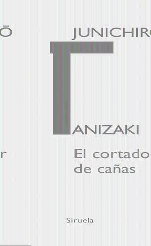 CORTADOR DE CAÑAS, EL | 9788498412116 | TANIZAKI, JUNICHIRO | Llibreria L'Altell - Llibreria Online de Banyoles | Comprar llibres en català i castellà online - Llibreria de Girona