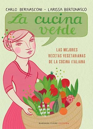 CUCINA VERDE, LA | 9788493618599 | BERNASCONI, CARLO/ BERTONASCO, LARISSA | Llibreria L'Altell - Llibreria Online de Banyoles | Comprar llibres en català i castellà online - Llibreria de Girona
