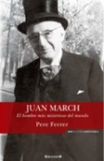 BIOGRAFIA JUAN MARCH | 9788466638289 | FERRER GUASP, PEDRO | Llibreria L'Altell - Llibreria Online de Banyoles | Comprar llibres en català i castellà online - Llibreria de Girona