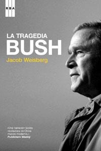 LA TRAGEDIA DE BUSH | 9788498673395 | WEISBERG, JACOB | Llibreria Online de Banyoles | Comprar llibres en català i castellà online