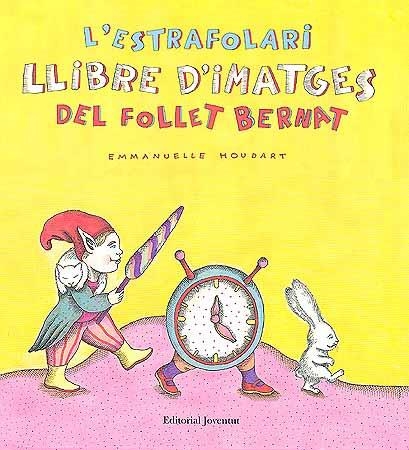 ESTRAFOLARI LLIBRE D'IMATGES DEL FOLLET BERNAT, L' | 9788426137029 | HOUDART, EMMANUELLE | Llibreria L'Altell - Llibreria Online de Banyoles | Comprar llibres en català i castellà online - Llibreria de Girona