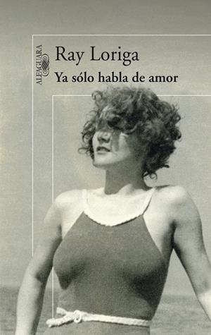 YA SOLO HABLA DE AMOR | 9788420474380 | LORIGA, RAY | Llibreria Online de Banyoles | Comprar llibres en català i castellà online