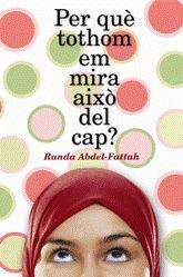 PER QUÈ TOTHOM EM MIRA AIXÒ DEL CAP? | 9788424630478 | ABDEL-FATTAH, RANDA | Llibreria L'Altell - Llibreria Online de Banyoles | Comprar llibres en català i castellà online - Llibreria de Girona