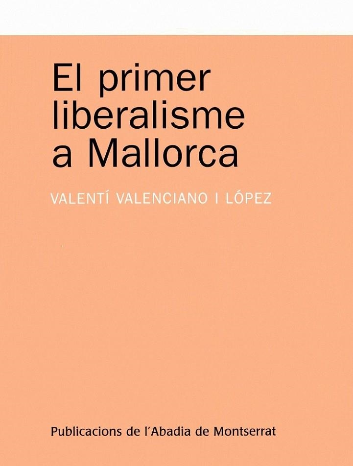 PRIMER LIBERALISME A MALLORCA, EL | 9788498830194 | VALENCIANO LOPEZ, VALENTI | Llibreria Online de Banyoles | Comprar llibres en català i castellà online