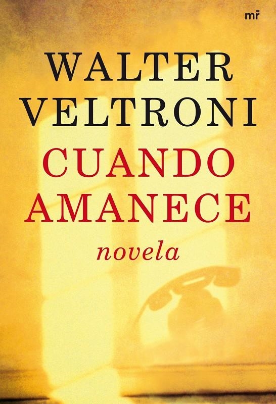 CUANDO AMANECE | 9788427034822 | VELTRONI, WALTER | Llibreria L'Altell - Llibreria Online de Banyoles | Comprar llibres en català i castellà online - Llibreria de Girona