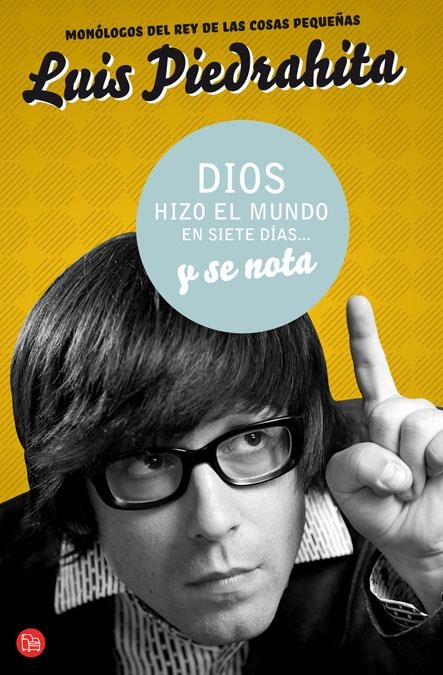 DIOS HIZO AL MUNDO EN 7 DIAS Y SE NOTA (BUTXACA) | 9788466321754 | PIEDRAHITA, LUIS | Llibreria L'Altell - Llibreria Online de Banyoles | Comprar llibres en català i castellà online - Llibreria de Girona