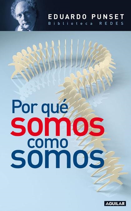POR QUE SOMOS COMO SOMOS | 9788403099227 | PUNSET, EDUARDO | Llibreria L'Altell - Llibreria Online de Banyoles | Comprar llibres en català i castellà online - Llibreria de Girona