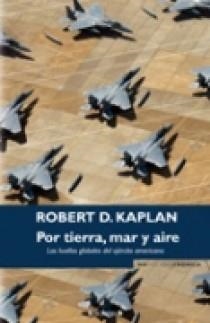 POR TIERRA, MAR Y AIRE | 9788466638890 | KAPLAN, ROBERT D. | Llibreria L'Altell - Llibreria Online de Banyoles | Comprar llibres en català i castellà online - Llibreria de Girona