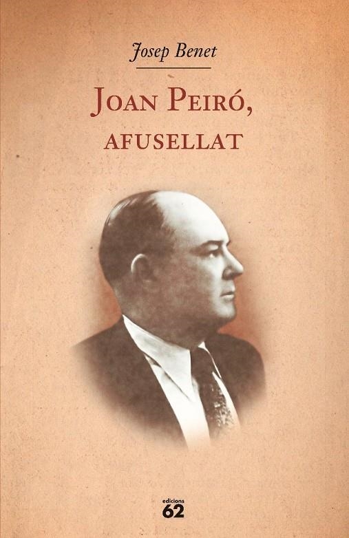 JOAN PEIRO, AFUSELLAT | 9788429761504 | BENET, JOSEP | Llibreria Online de Banyoles | Comprar llibres en català i castellà online
