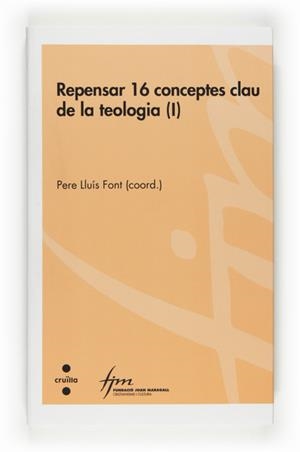 REPENSAR 16 CONCEPTES CLAU DE LA TEOLOGIA I | 9788466121576 | FONT-LLUIS, PERE | Llibreria Online de Banyoles | Comprar llibres en català i castellà online