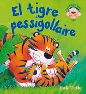 TIGRE PESSIGOLLAIRE, EL | 9788498253788 | TICKLE, JACK | Llibreria L'Altell - Llibreria Online de Banyoles | Comprar llibres en català i castellà online - Llibreria de Girona