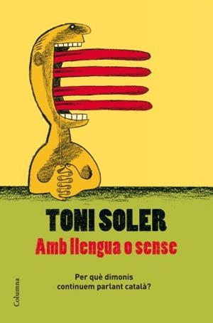 AMB LLENGUA O SENSE | 9788466409728 | SOLER, TONI | Llibreria Online de Banyoles | Comprar llibres en català i castellà online