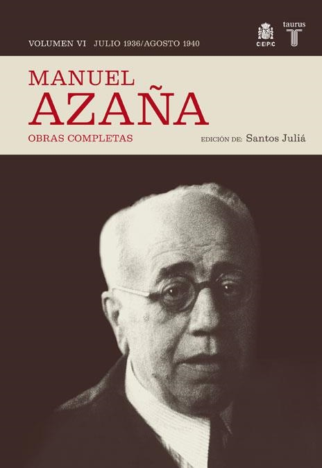 MANUEL AZAÑA, JULIO 1936- AGOSTO 1936. VOL.VI. OBRAS COMPLET | 9788430607525 | AZAÑA, MANUEL | Llibreria L'Altell - Llibreria Online de Banyoles | Comprar llibres en català i castellà online - Llibreria de Girona